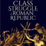 Class Struggle in the Roman Republic