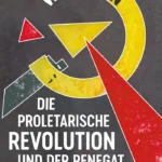 Die proletarische Revolution und der Renegat Kautsky