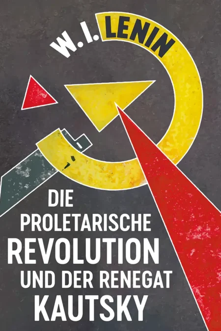 Die proletarische Revolution und der Renegat Kautsky